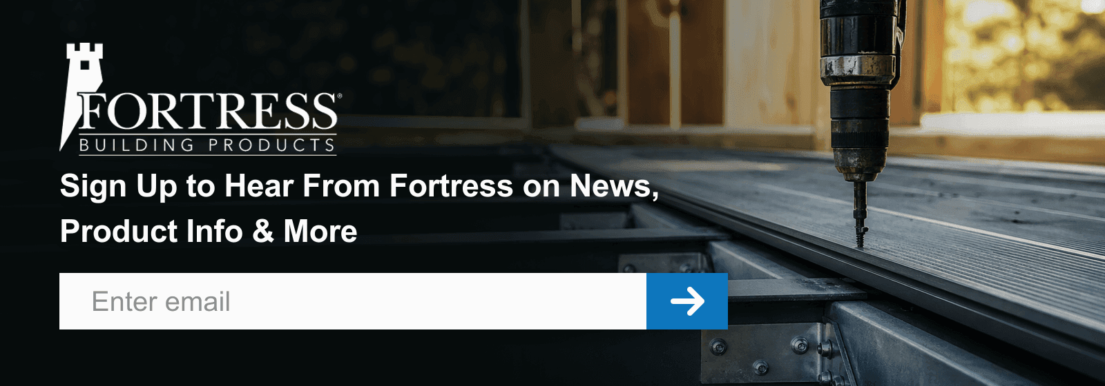 Fortress Building Products newsletter signup banner