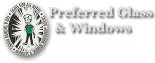Preferred Glass & Window
